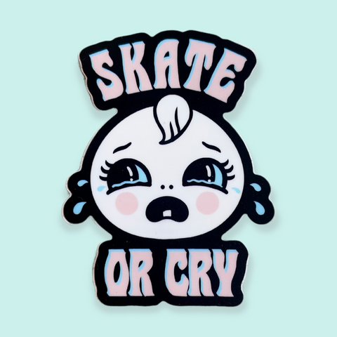 Skate or Cry Sticker