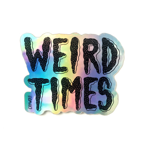 Holo Weird Times Sticker
